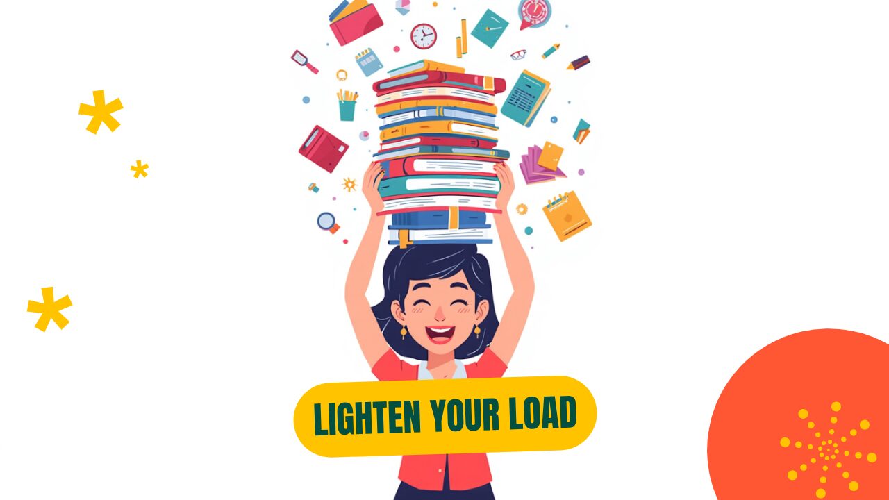 Illustration of a person holding up a tall stack of books and supplies, with a Lighten Your Load badge